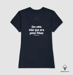 Camiseta Feminina Peruana | Sou uma mãe que ora pelos filhos