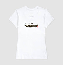 Camiseta Feminina | Orava eu por esse Filho