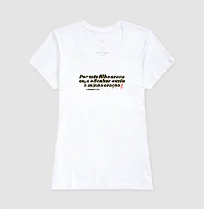 Camiseta Feminina | Orava eu por esse Filho