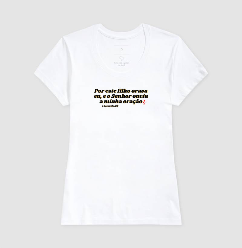 Camiseta Feminina | Orava eu por esse Filho