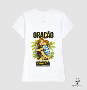 Camiseta Feminina Peruana | Oração Gera Esperança