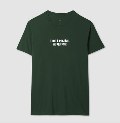 Camiseta Masculina | Tudo é Possível ao que Crê