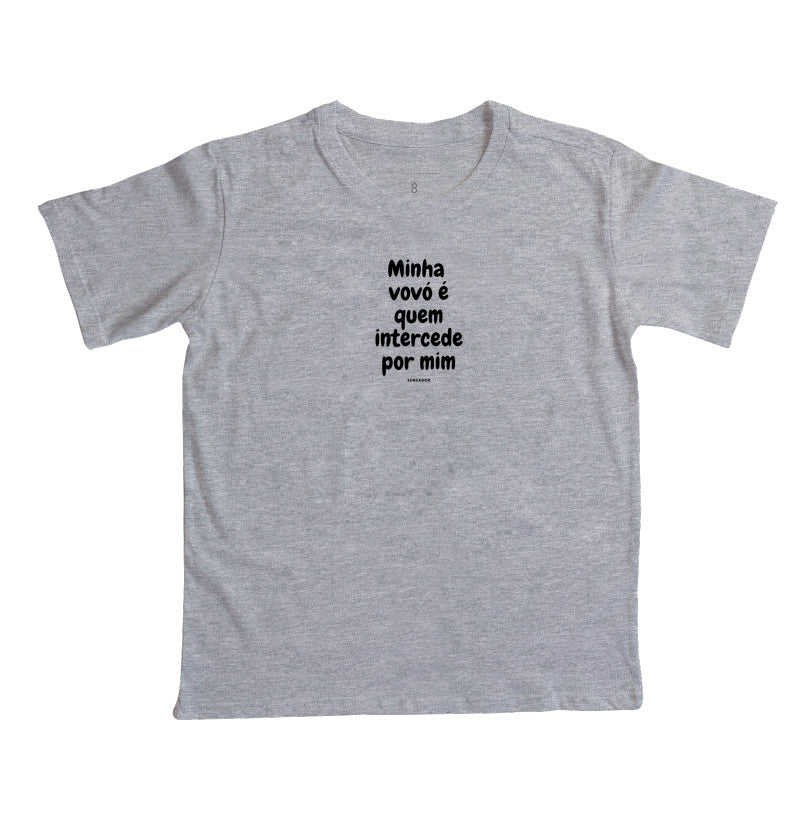 Camiseta infantil evangélica cinza com estampa Minha vovó é quem intercede por mim