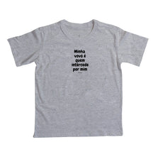 Camiseta Infantil | Minha vovó é quem intercede por mim